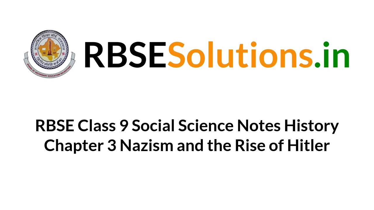 Rbse Class Social Science Notes History Chapter Nazism And The Rise