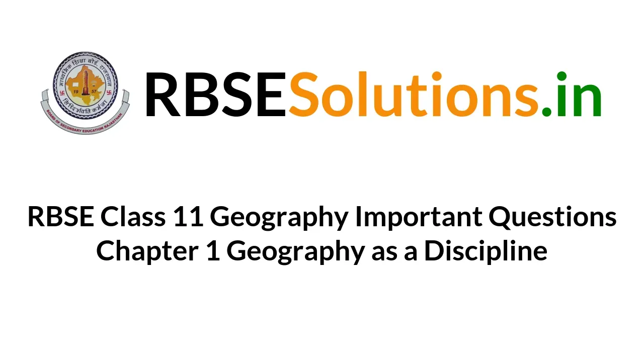 RBSE Class 11 Geography Important Questions Chapter 1 Geography As A ...