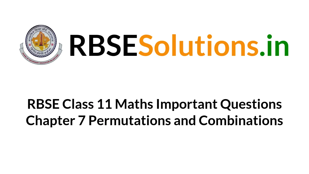 rbse-class-11-maths-important-questions-chapter-7-permutations-and