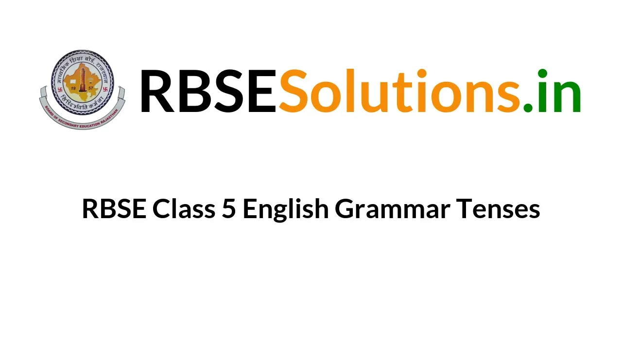 RBSE Class 5 English Grammar Tenses