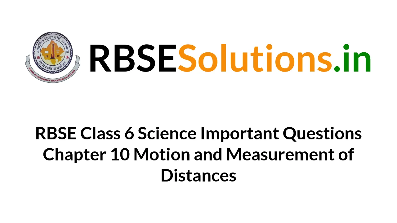 rbse-class-6-science-important-questions-chapter-10-motion-and