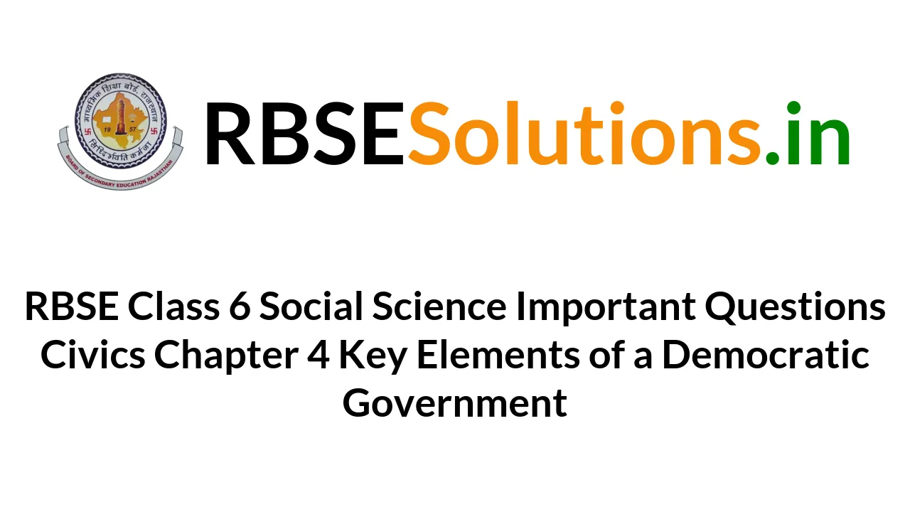 Rbse Class 6 Social Science Important Questions Civics Chapter 4 Key