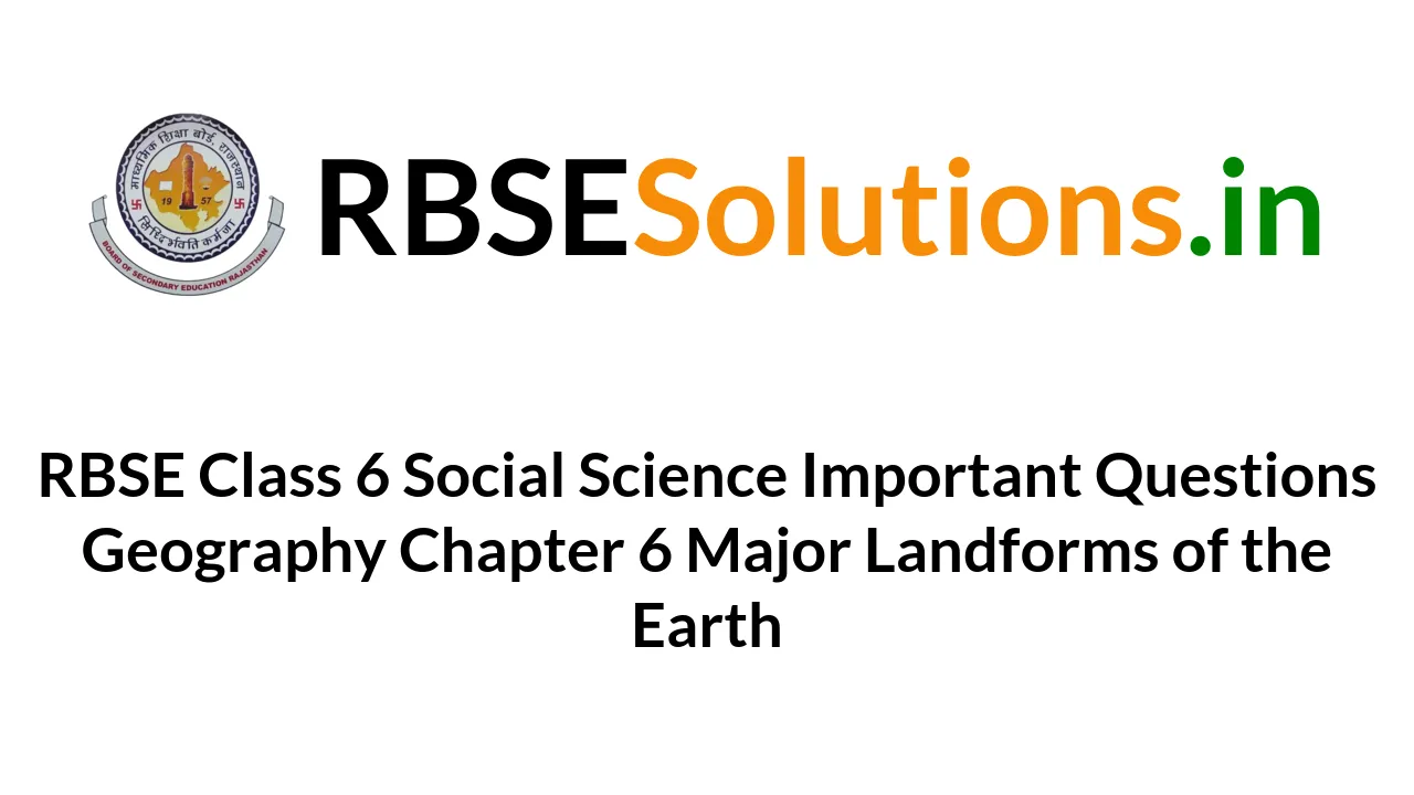 rbse-class-6-social-science-important-questions-geography-chapter-6