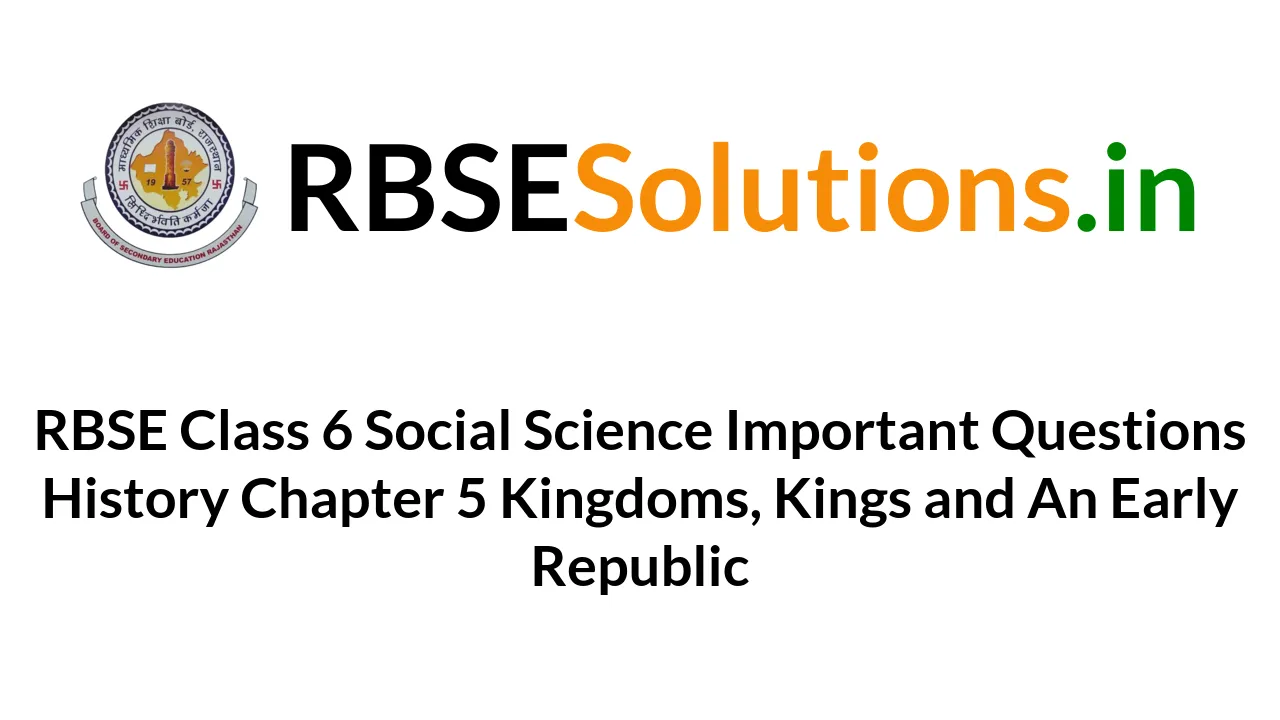 RBSE Class 6 Social Science Important Questions History Chapter 5 