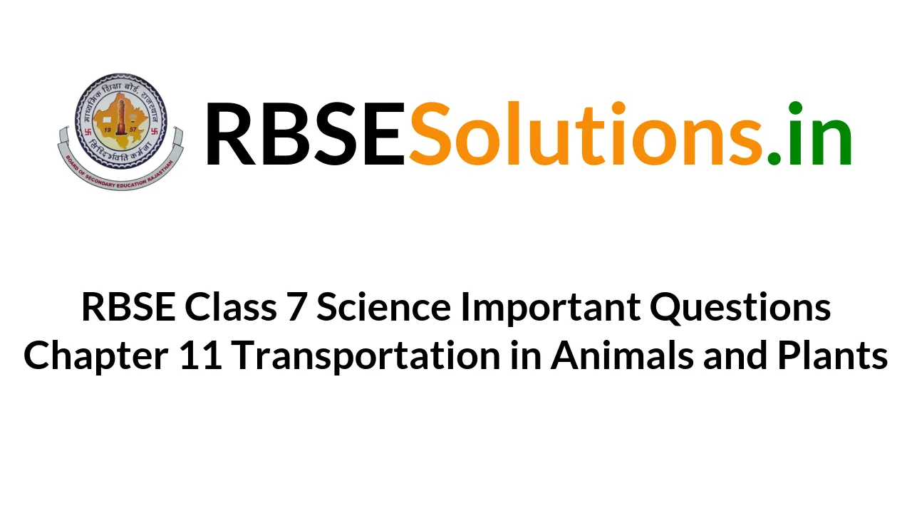 rbse-class-7-science-important-questions-chapter-11-transportation-in