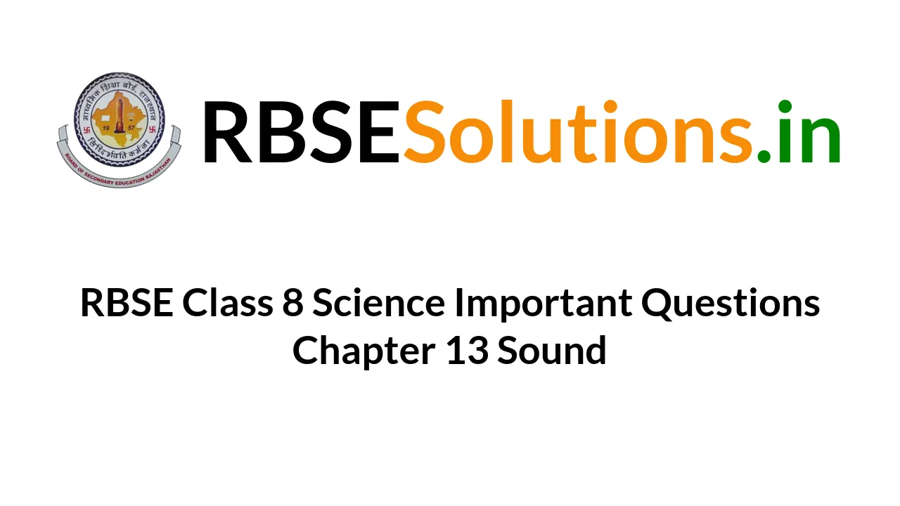 RBSE Class 8 Science Important Questions Chapter 13 Sound