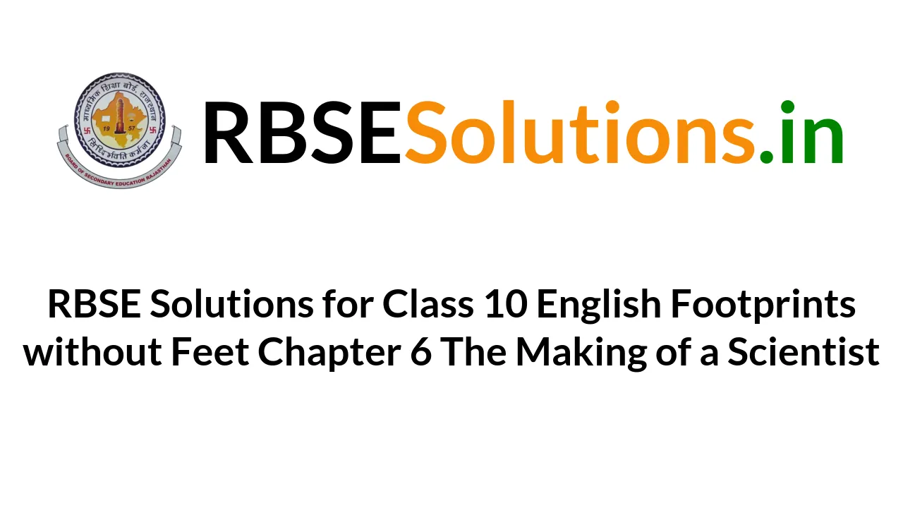 RBSE Solutions For Class 10 English Footprints Without Feet Chapter 6 ...