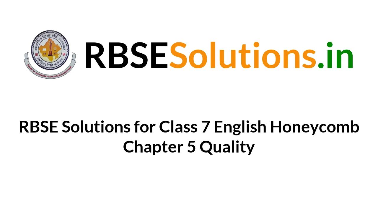 rbse-solutions-for-class-7-english-honeycomb-chapter-5-quality